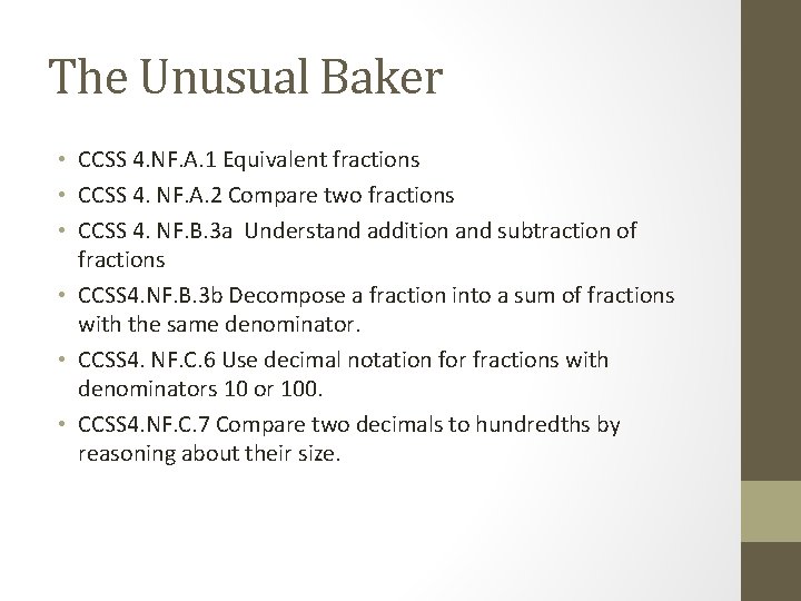 The Unusual Baker • CCSS 4. NF. A. 1 Equivalent fractions • CCSS 4.