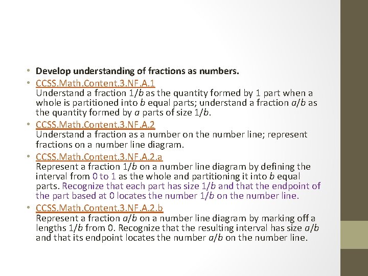  • Develop understanding of fractions as numbers. • CCSS. Math. Content. 3. NF.