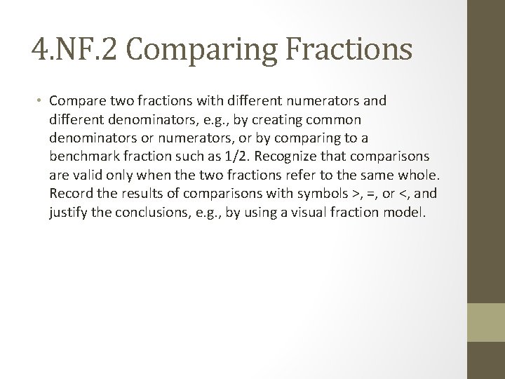 4. NF. 2 Comparing Fractions • Compare two fractions with different numerators and different