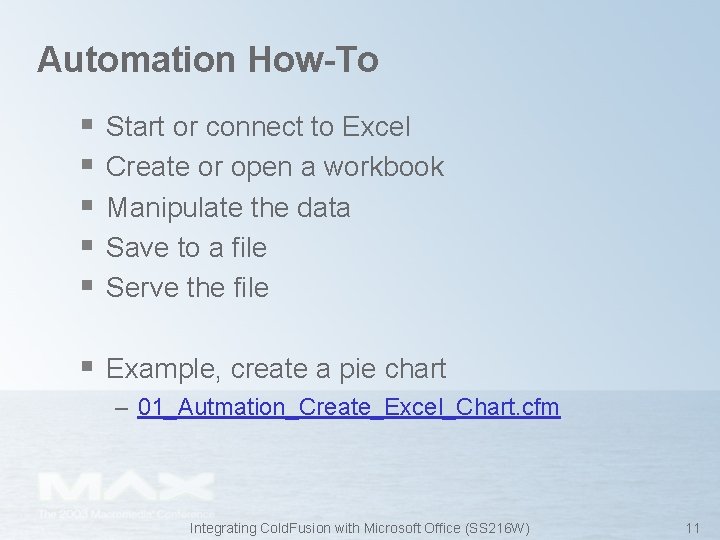 Automation How-To § § § Start or connect to Excel Create or open a