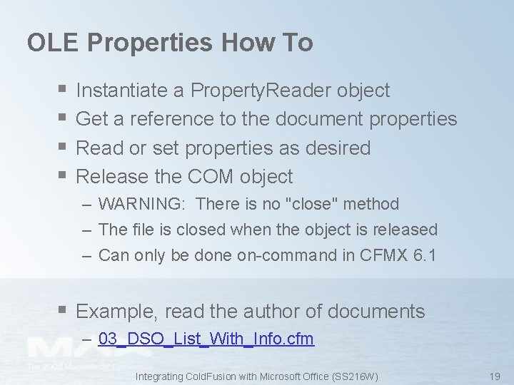 OLE Properties How To § § Instantiate a Property. Reader object Get a reference