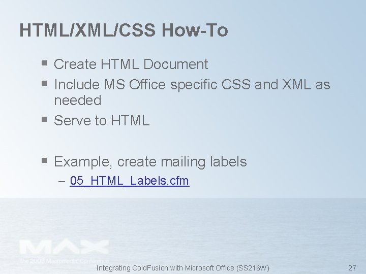 HTML/XML/CSS How-To § Create HTML Document § Include MS Office specific CSS and XML