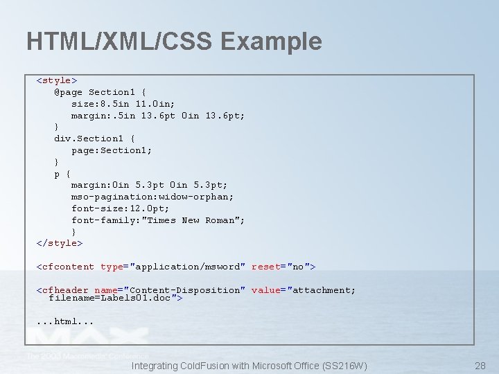 HTML/XML/CSS Example <style> @page Section 1 { size: 8. 5 in 11. 0 in;