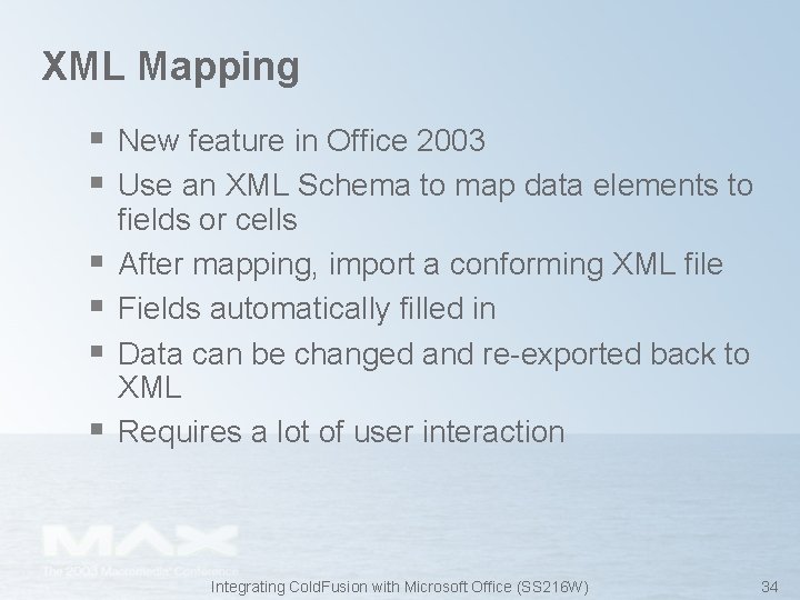 XML Mapping § New feature in Office 2003 § Use an XML Schema to