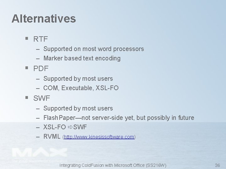 Alternatives § RTF – Supported on most word processors – Marker based text encoding