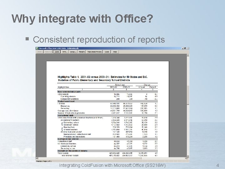 Why integrate with Office? § Consistent reproduction of reports Integrating Cold. Fusion with Microsoft