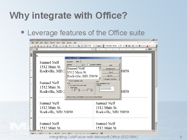 Why integrate with Office? § Leverage features of the Office suite Integrating Cold. Fusion