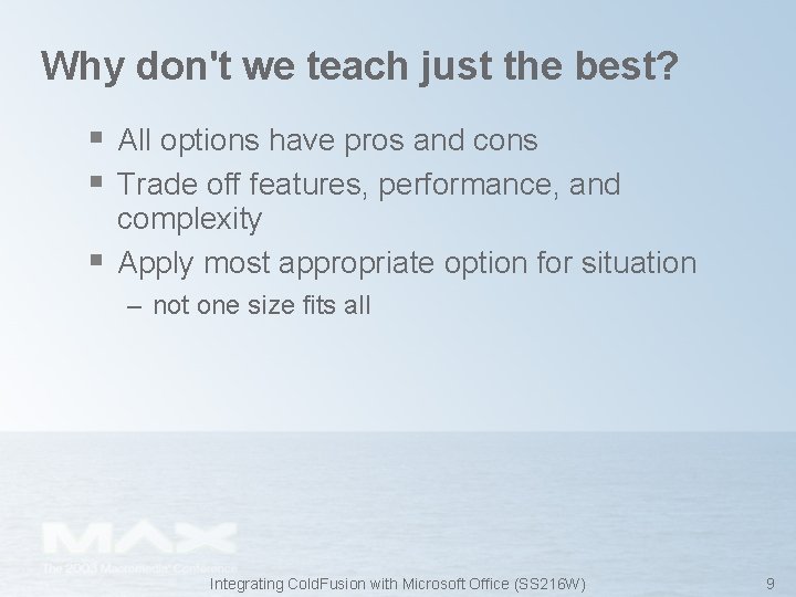 Why don't we teach just the best? § All options have pros and cons