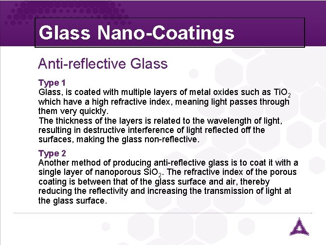 Glass Nano-Coatings Anti-reflective Glass Type 1 Glass, is coated with multiple layers of metal