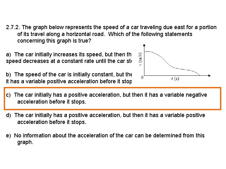 2. 7. 2. The graph below represents the speed of a car traveling due