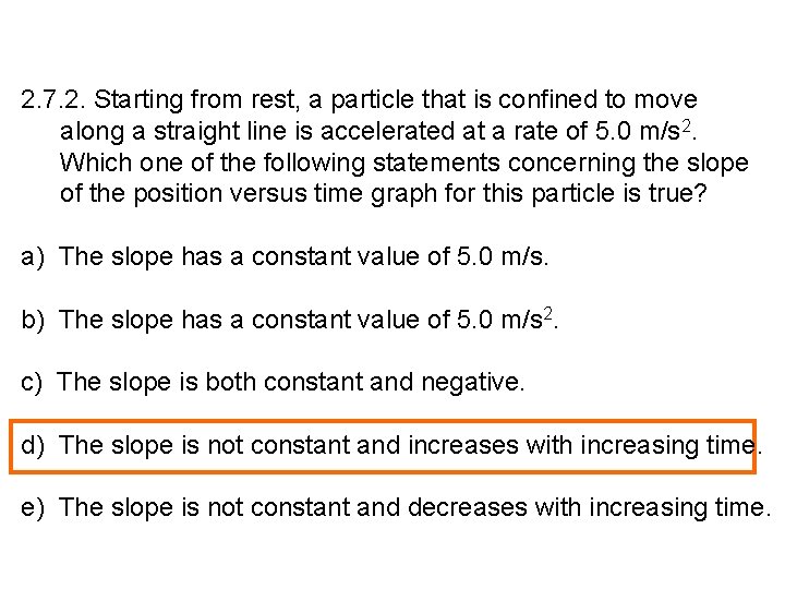 2. 7. 2. Starting from rest, a particle that is confined to move along