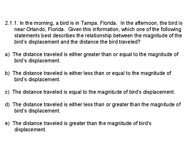 2. 1. 1. In the morning, a bird is in Tampa, Florida. In the