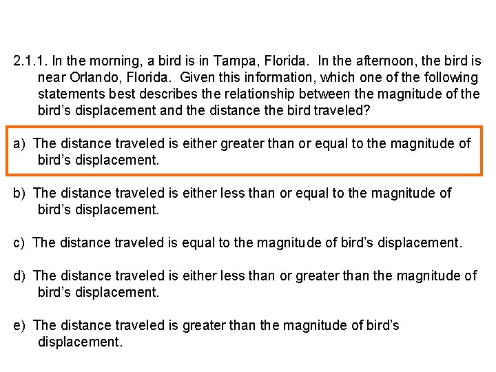 2. 1. 1. In the morning, a bird is in Tampa, Florida. In the