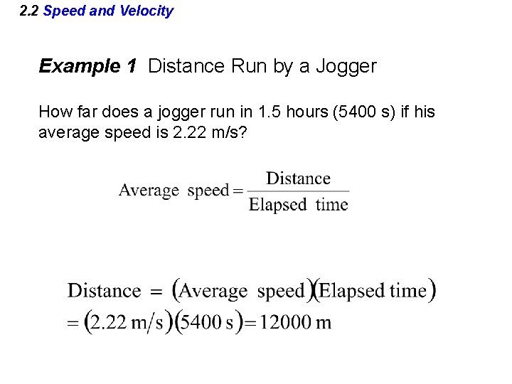 2. 2 Speed and Velocity Example 1 Distance Run by a Jogger How far