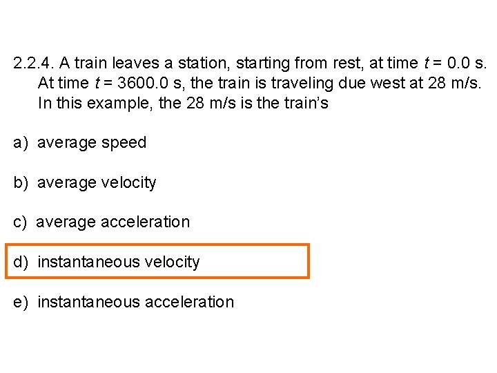 2. 2. 4. A train leaves a station, starting from rest, at time t