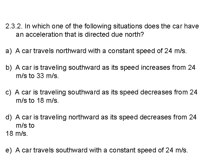 2. 3. 2. In which one of the following situations does the car have