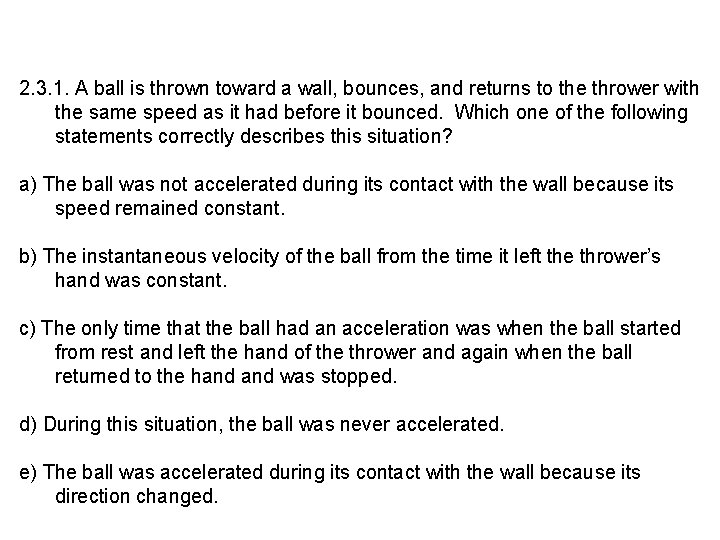 2. 3. 1. A ball is thrown toward a wall, bounces, and returns to