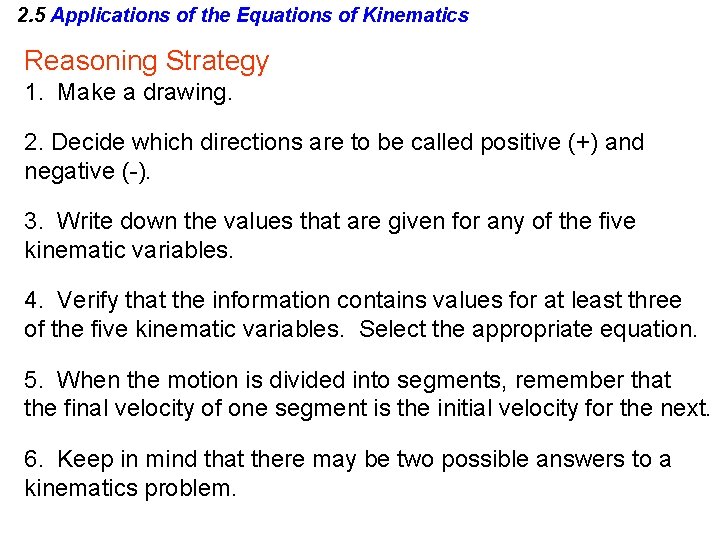 2. 5 Applications of the Equations of Kinematics Reasoning Strategy 1. Make a drawing.