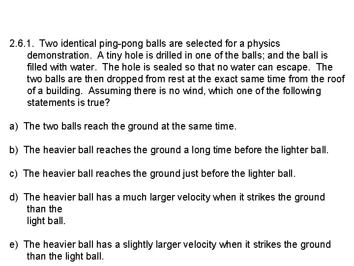 2. 6. 1. Two identical ping-pong balls are selected for a physics demonstration. A