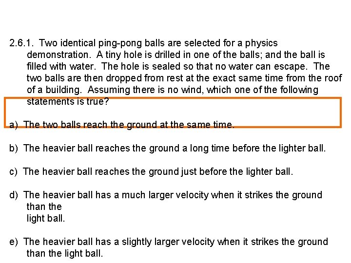 2. 6. 1. Two identical ping-pong balls are selected for a physics demonstration. A