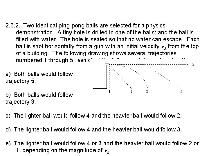 2. 6. 2. Two identical ping-pong balls are selected for a physics demonstration. A