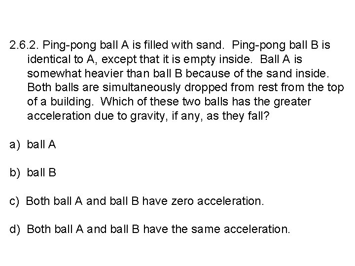 2. 6. 2. Ping-pong ball A is filled with sand. Ping-pong ball B is