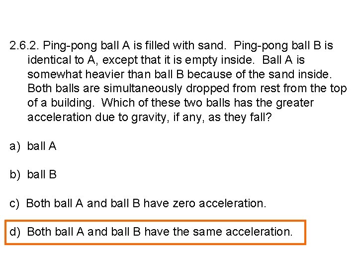 2. 6. 2. Ping-pong ball A is filled with sand. Ping-pong ball B is