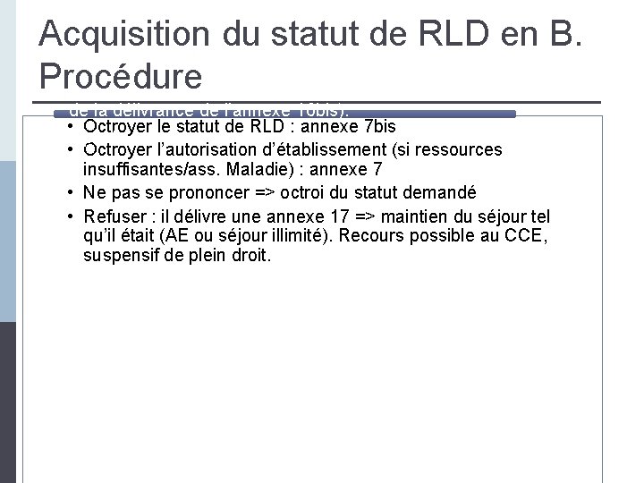 Acquisition du statut de RLD en B. Procédure L’OE a 5 mois pour se