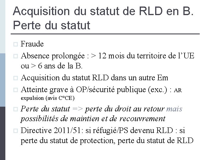 Acquisition du statut de RLD en B. Perte du statut Fraude p Absence prolongée