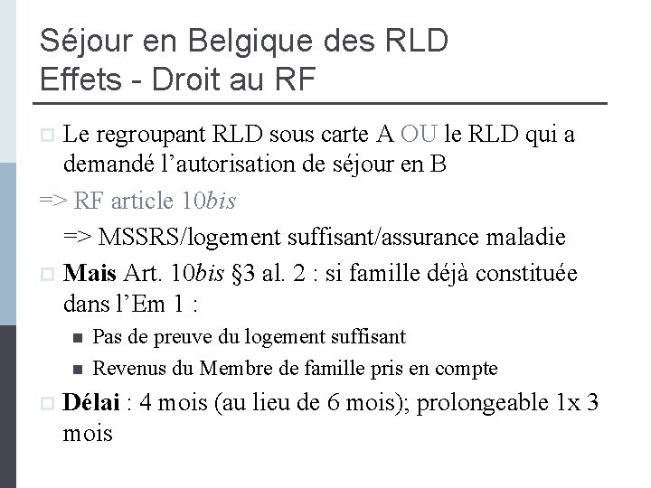 Séjour en Belgique des RLD Effets - Droit au RF Le regroupant RLD sous