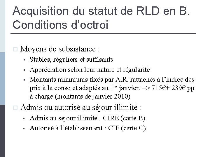 Acquisition du statut de RLD en B. Conditions d’octroi p Moyens de subsistance :