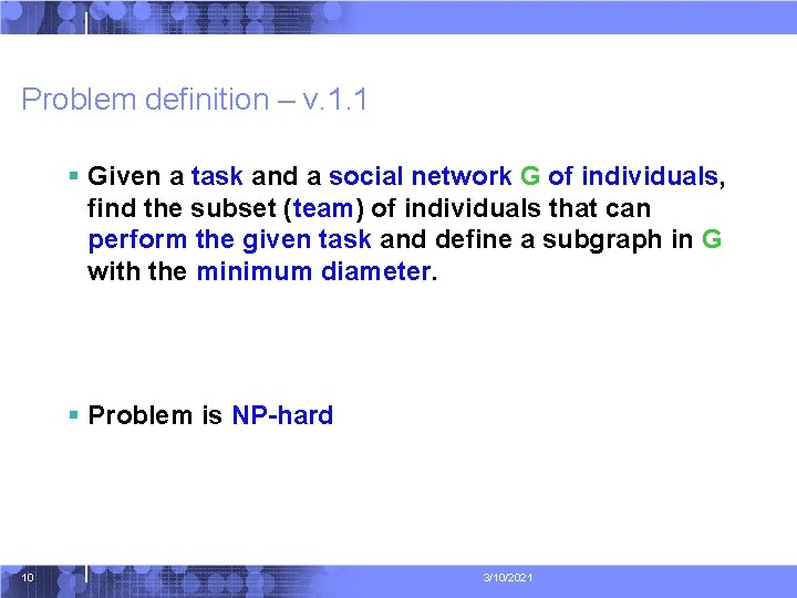 Problem definition – v. 1. 1 § Given a task and a social network