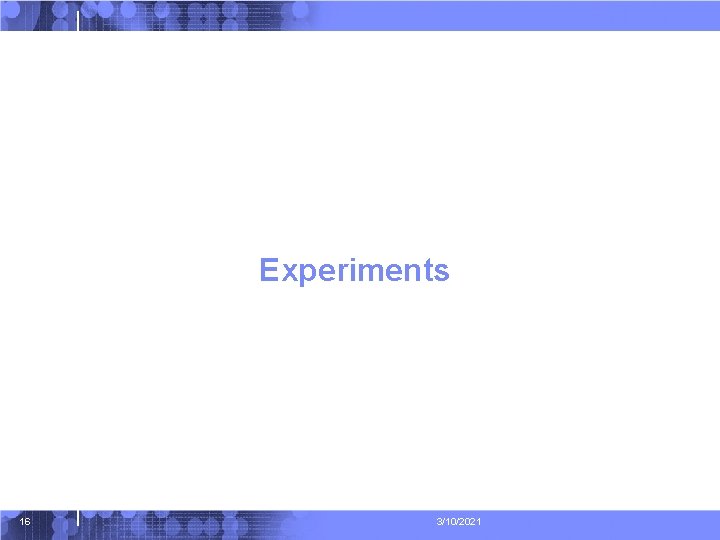 Experiments 16 3/10/2021 