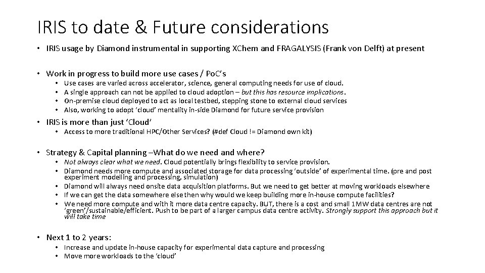 IRIS to date & Future considerations • IRIS usage by Diamond instrumental in supporting IRIS to date & Future considerations • IRIS usage by Diamond instrumental in supporting