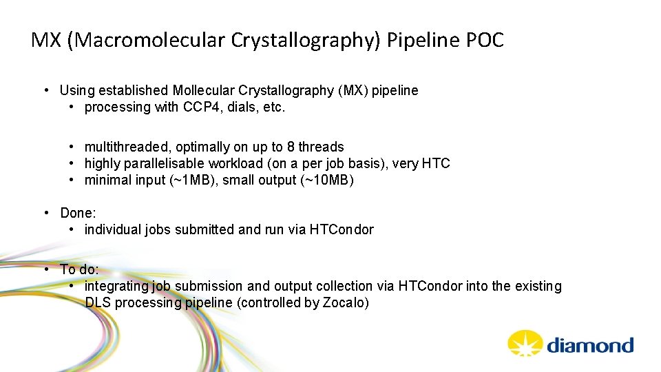MX (Macromolecular Crystallography) Pipeline POC • Using established Mollecular Crystallography (MX) pipeline • processing MX (Macromolecular Crystallography) Pipeline POC • Using established Mollecular Crystallography (MX) pipeline • processing