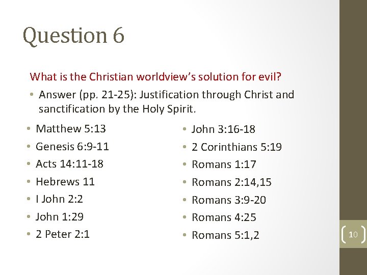 Question 6 What is the Christian worldview’s solution for evil? • Answer (pp. 21