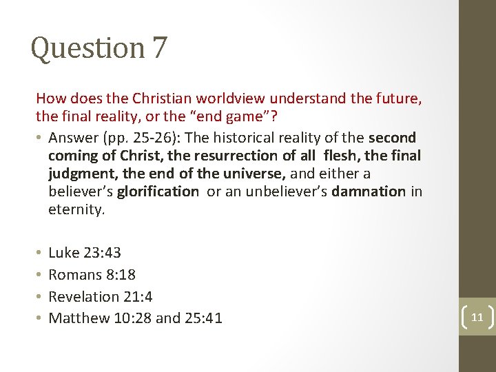 Question 7 How does the Christian worldview understand the future, the final reality, or