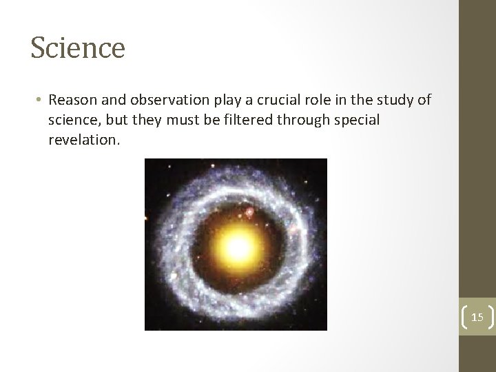 Science • Reason and observation play a crucial role in the study of science,