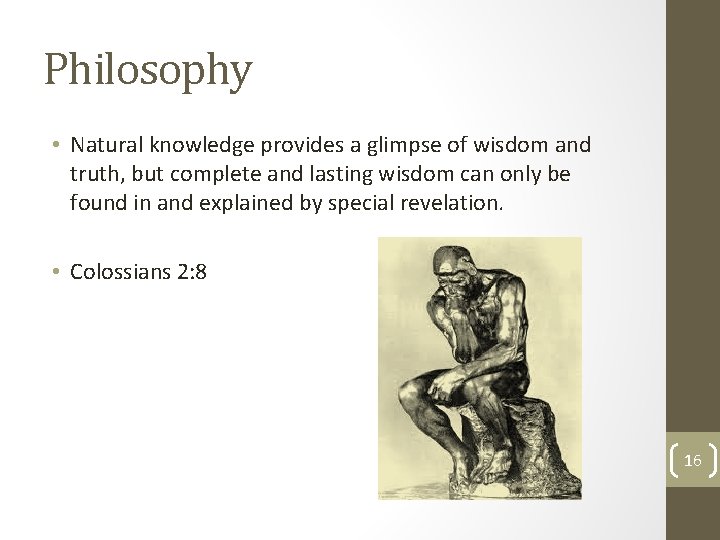 Philosophy • Natural knowledge provides a glimpse of wisdom and truth, but complete and