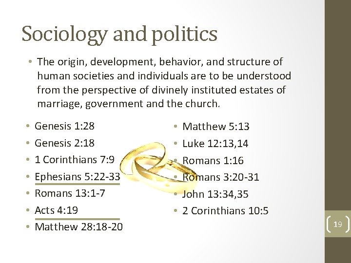 Sociology and politics • The origin, development, behavior, and structure of human societies and