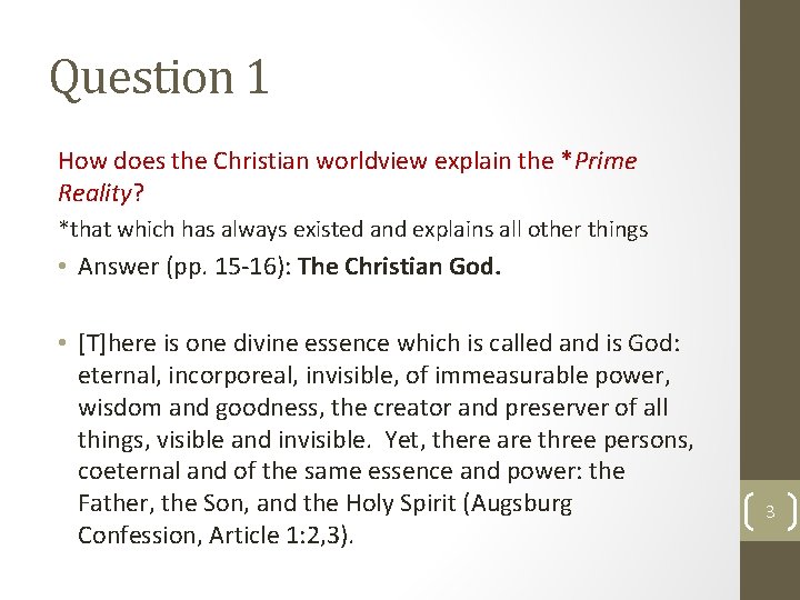 Question 1 How does the Christian worldview explain the *Prime Reality? *that which has