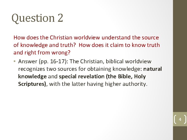 Question 2 How does the Christian worldview understand the source of knowledge and truth?