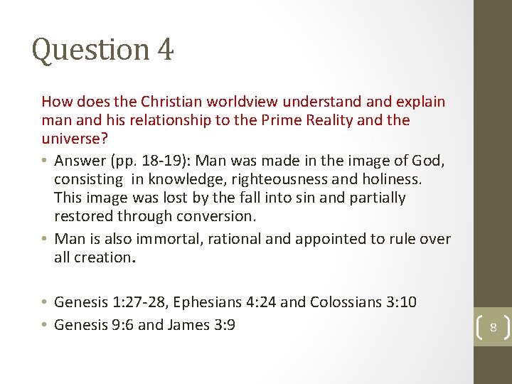Question 4 How does the Christian worldview understand explain man and his relationship to