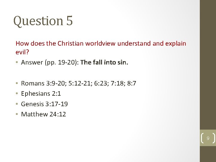 Question 5 How does the Christian worldview understand explain evil? • Answer (pp. 19