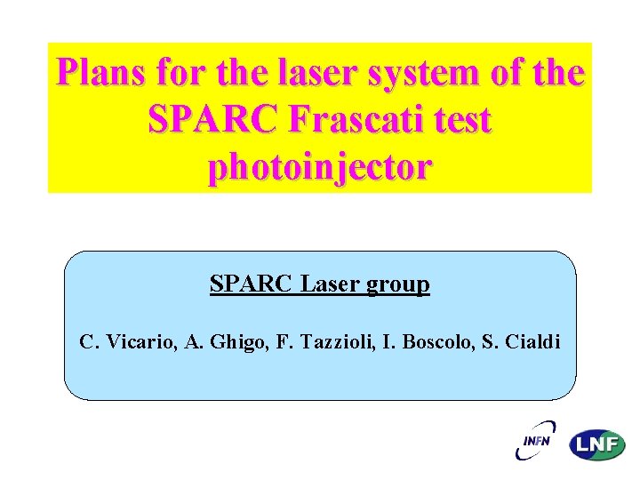 Plans for the laser system of the SPARC Frascati test photoinjector SPARC Laser group