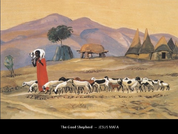 The Good Shepherd -- JESUS MAFA 