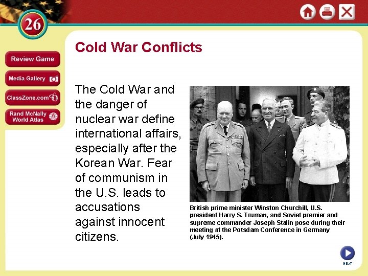 Cold War Conflicts The Cold War and the danger of nuclear war define international