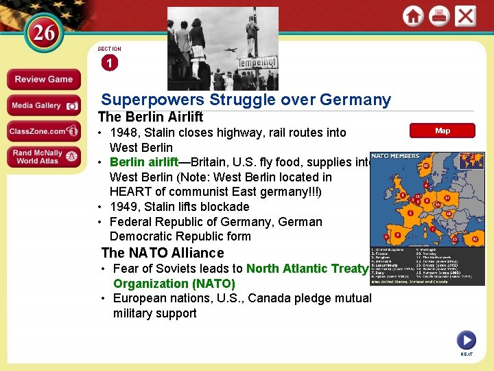 SECTION 1 Superpowers Struggle over Germany The Berlin Airlift • 1948, Stalin closes highway,