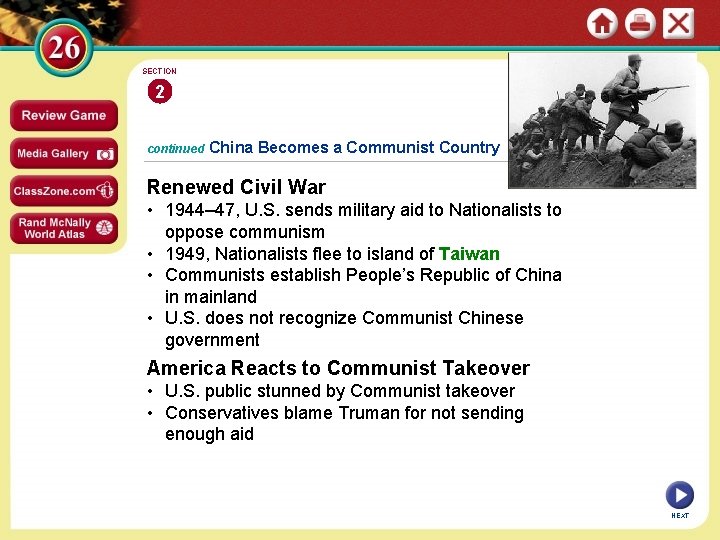 SECTION 2 continued China Becomes a Communist Country Renewed Civil War • 1944– 47,