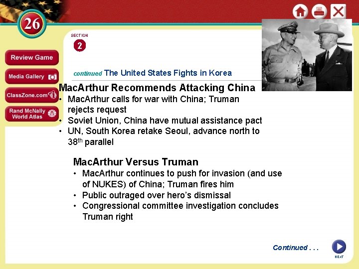 SECTION 2 continued The United States Fights in Korea Mac. Arthur Recommends Attacking China